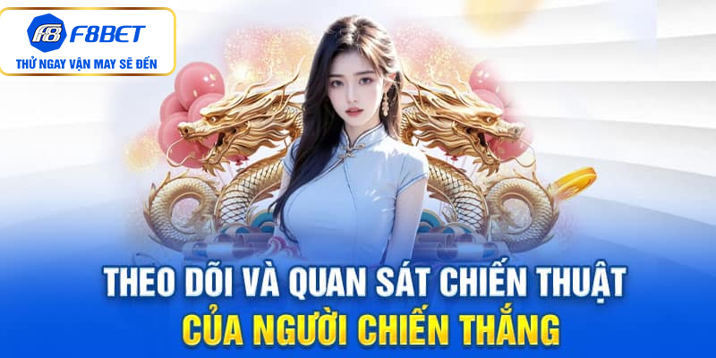 Theo dõi và quan sát người chiến thắng