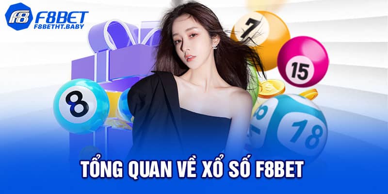 Thông tin giới thiệu chung về Xổ Số F8BET