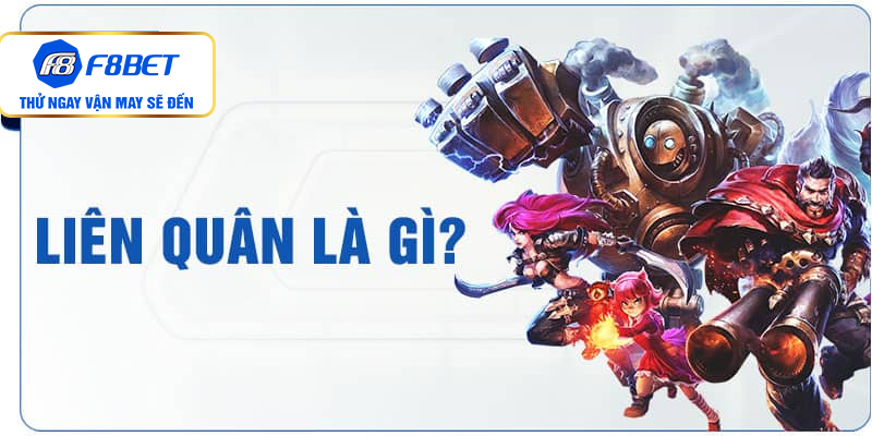 Liên Quân là gì?