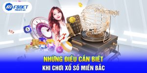 Những điều cần biết khi chơi xổ số miền Bắc