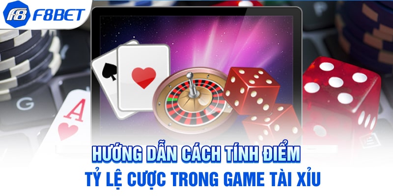 Hướng dẫn cách tính điểm, tỷ lệ cược trong game tài xỉu