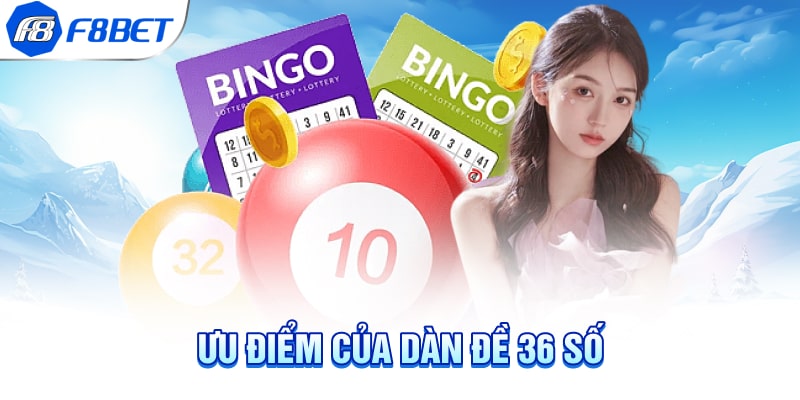 Ưu điểm của dàn đề 36 số