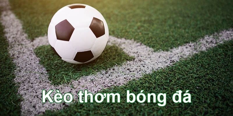 Kèo Thơm Là Gì Sẽ Được F8BET Giải Đáp Toàn Diện Nhất