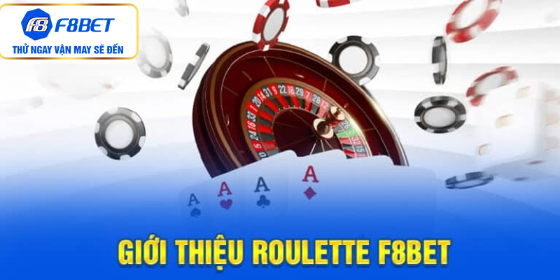 Giới thiệu Roulette F8BET tới với anh em bet thủ